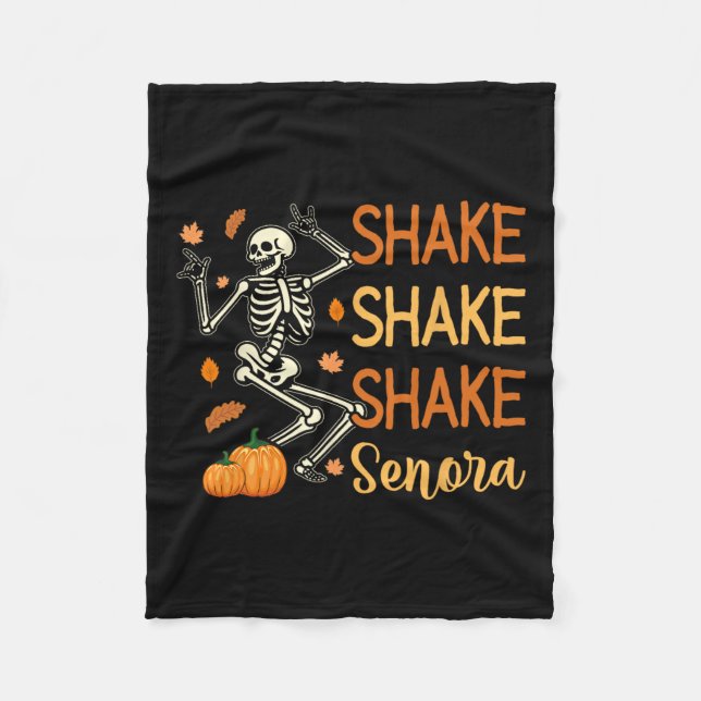 Shake Shake Shake Senora Funny Skeleton Pumpkin Ha Fleece Blanket (Front)
