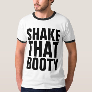 SHAKE THAT BOOTY MEN'S FUNNY T-Shirts