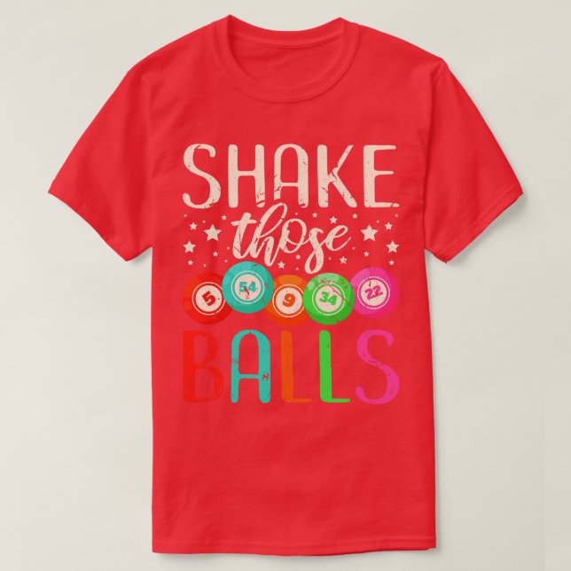 Shake Those Balls Bingo T-Shirt (Design Front)