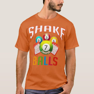 Shake Those Balls Funny Bingo T-Shirt