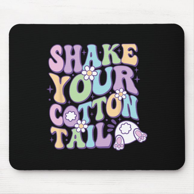 Shake Your Cotton Tail Cute Easter Bunny Happy Eas Mouse Pad (Front)