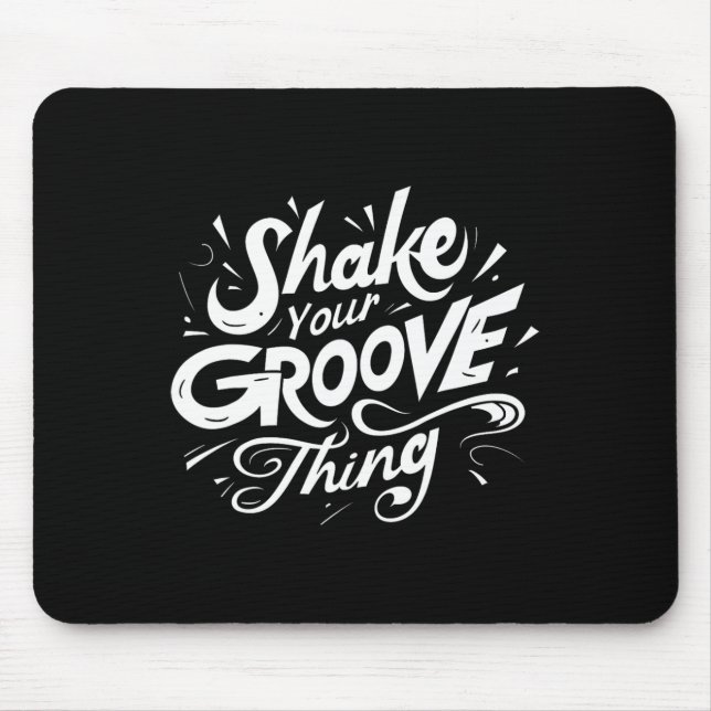 Shake Your Groove Thing Retro Dance Lover  Mouse Pad (Front)