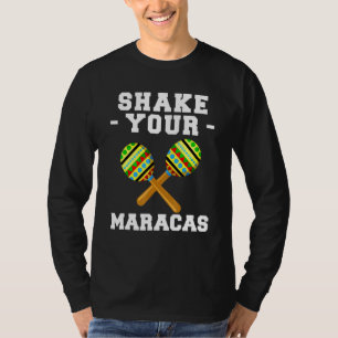 Shake Your Maracas Latin Mexican Music Sombrero Fi T-Shirt