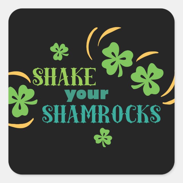 Shake Your Shamrocks Square Sticker (Front)