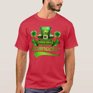 Shake Your Shamrocks St Patricks Day FourLeaf Clov T-Shirt