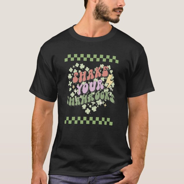 Shake Your Shamrocks St Patrick's Day Groovy Retro T-Shirt (Front)