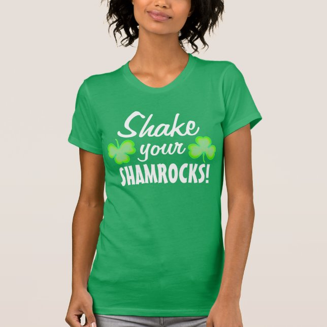 Shake Your Shamrocks T-Shirt (Front)