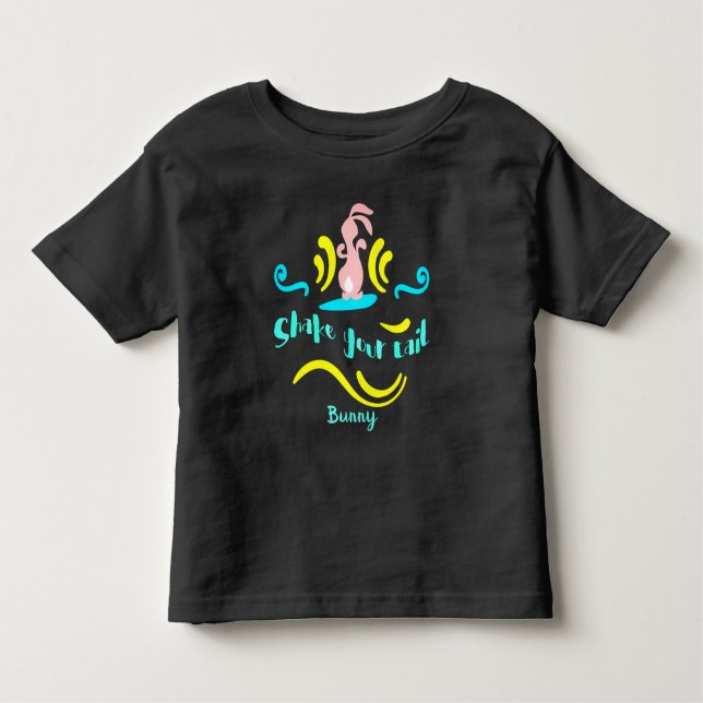 Shake Your Tail Bunny Dancing Rabbit Toddler T-Shirt (Front)