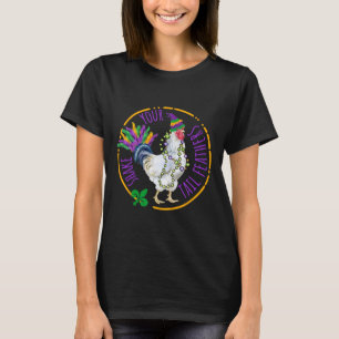Shake Your Tail Feathers Cute Chicken Funny Mardi T-Shirt