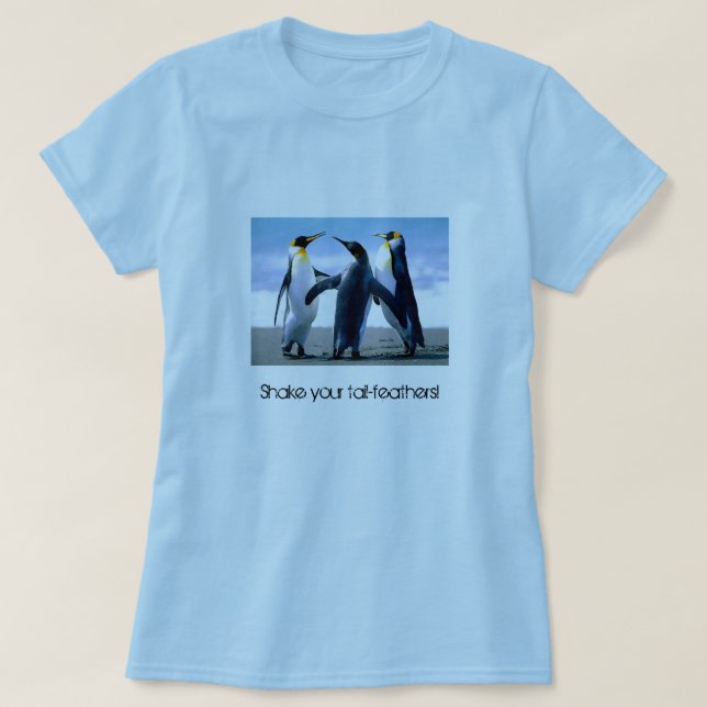 "Shake your tail-feathers!" Penguin T-Shirt (Design Front)
