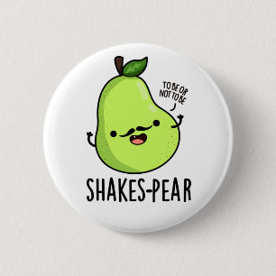 Shakes-pear Funny Pear Fruit Pun  6 Cm Round Badge