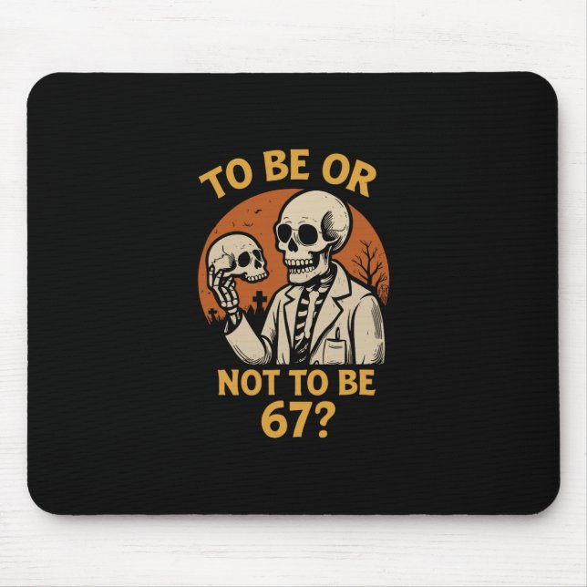 Shakespeare 67 Meme Funny Skeleton Nerd Halloween  Mouse Pad (Front)