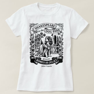 Shakespeare in the Dog Park - Juliet - Cavalier T-Shirt