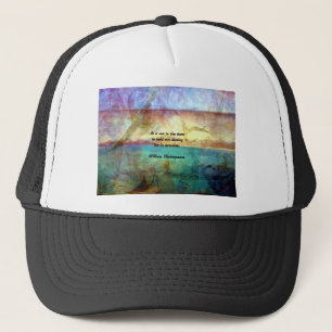 Shakespeare Inspirational Quote About Destiny Trucker Hat