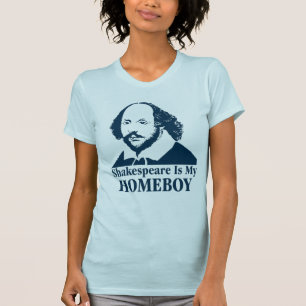 Shakespeare Is My Homeboy T-Shirt
