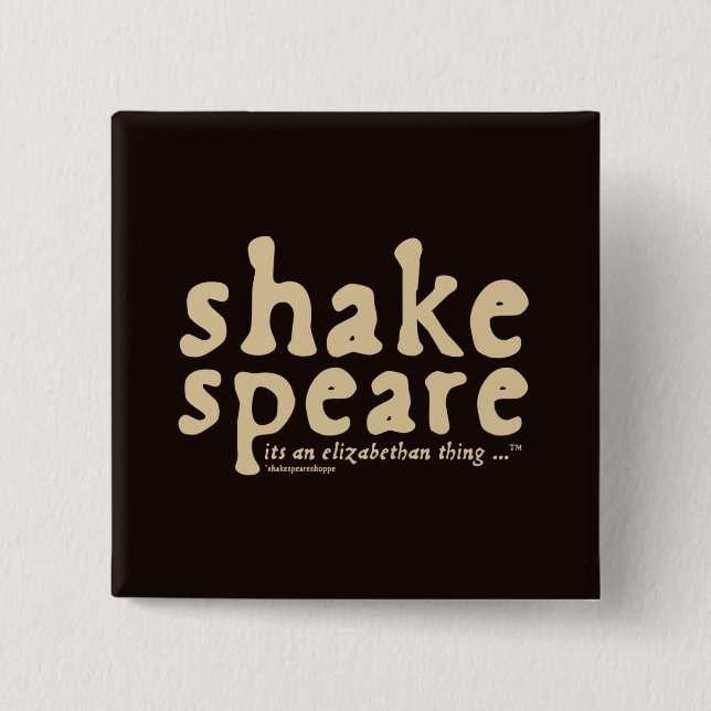 Shakespeare - it's an Elizabethan thing 15 Cm Square Badge (Front)