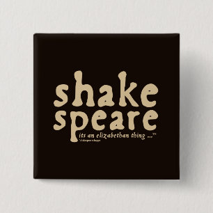 Shakespeare - it's an Elizabethan thing 15 Cm Square Badge