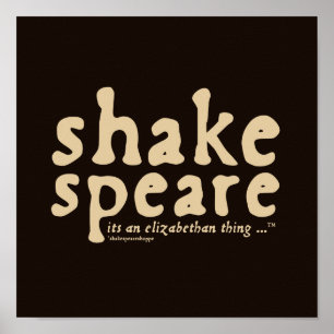 Shakespeare - it's an Elizabethan thing Poster