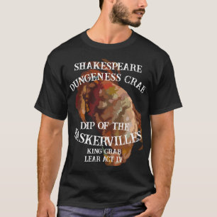 Shakespeare King Crab Lear Dungeness Crab Dip T-Shirt