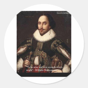 Shakespeare "Love/Might" Quote Gifts & Cards Etc Classic Round Sticker