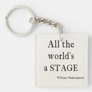 Shakespeare Quote All the World's a Stage Quotes Key Ring