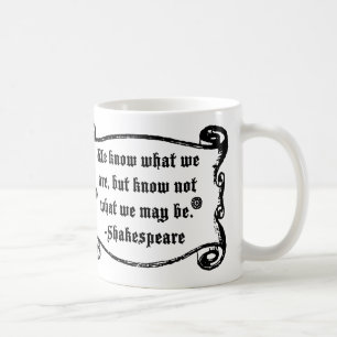 Shakespeare Quote, Know what we Are Mug