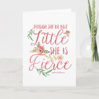 Shakespeare quote | Little and fierce Card
