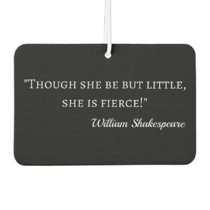 Shakespeare Quote - Little But Fierce I Car Air Freshener