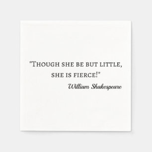 Shakespeare Quote - Little But Fierce I Napkin
