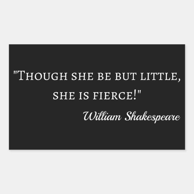 Shakespeare Quote - Little But Fierce I Rectangular Sticker (Front)