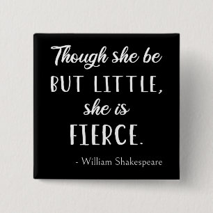 Shakespeare Quote - Little But Fierce II 15 Cm Square Badge