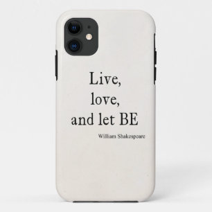 Shakespeare Quote Live, Love, and Let Be Quotes Case-Mate iPhone Case