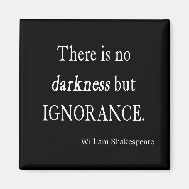 Shakespeare Quote No Darkness but Ignorance Quotes Magnet (Front)