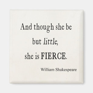 Shakespeare Quote She Be Little But Fierce Quotes Magnet