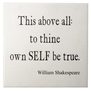 Shakespeare Quote To Thine Own Self Be True Quotes Tile