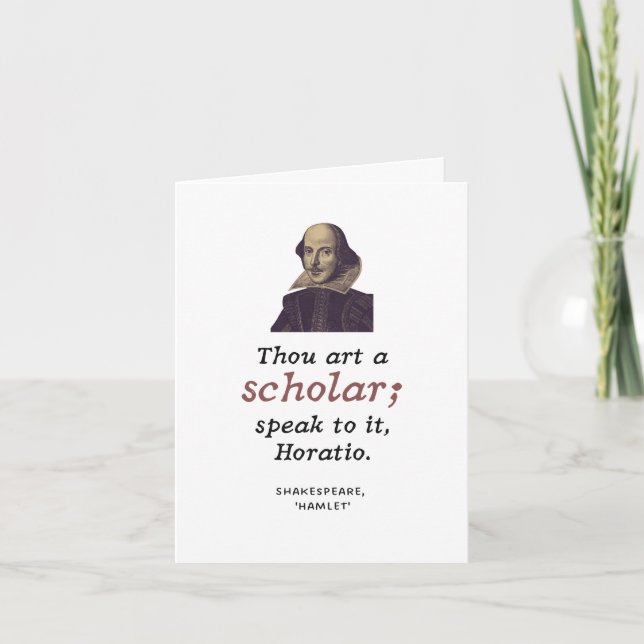 Shakespeare Thou Art a Scholar Funny Graduation  Card (Front)