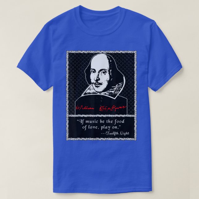 ShakespeareIf Music be the Food of Love 12th Night T-Shirt (Design Front)