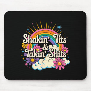 Shakin' And Takin S Funny Inappropriate Adult Humo Mouse Pad