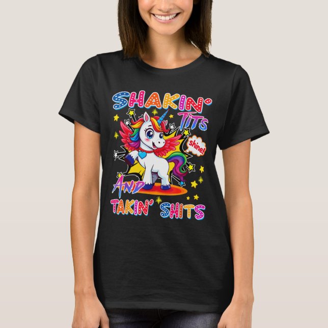 Shakin' And Takin S Funny Unicorn Dirty Adult Humo T-Shirt (Front)