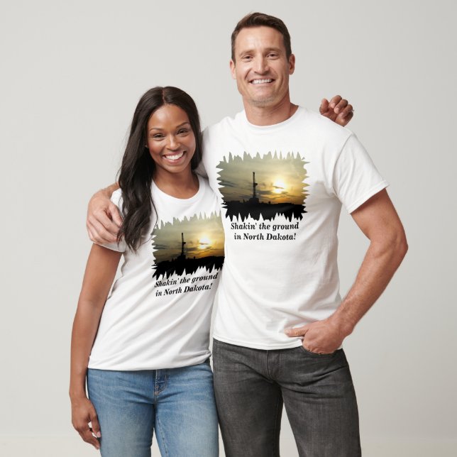 Shakin’ the ground in North Dakota! T-Shirt (Unisex)