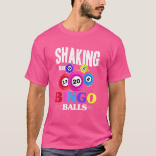 Shaking Those Bingo Balls Casino Gambling Lottery T-Shirt