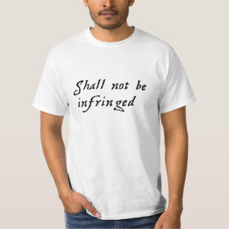 Shall not be infringed T-Shirt