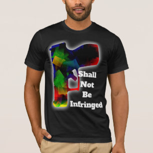 Shall Not Be Infringed T-Shirt