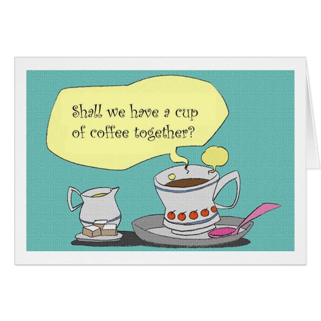 Shall we have a cup of coffee together? (Front Horizontal)