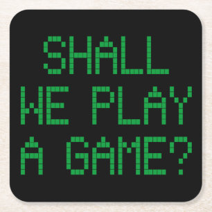 Shall We Play A Game? Square Paper Coaster