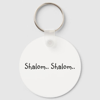 Shalom.. Shalom.. - Key Chain