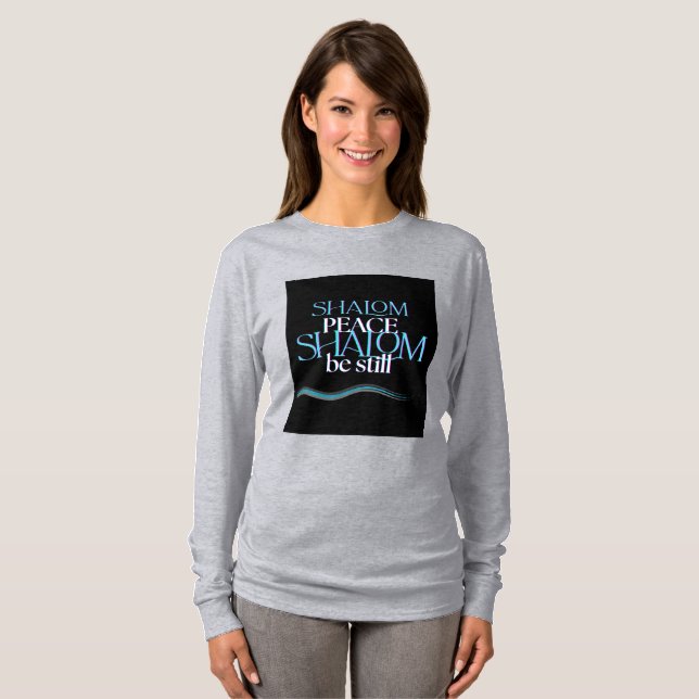 Shalom Shalom Peace Be Still T-Shirt (Long Sleeve) (Front Full)