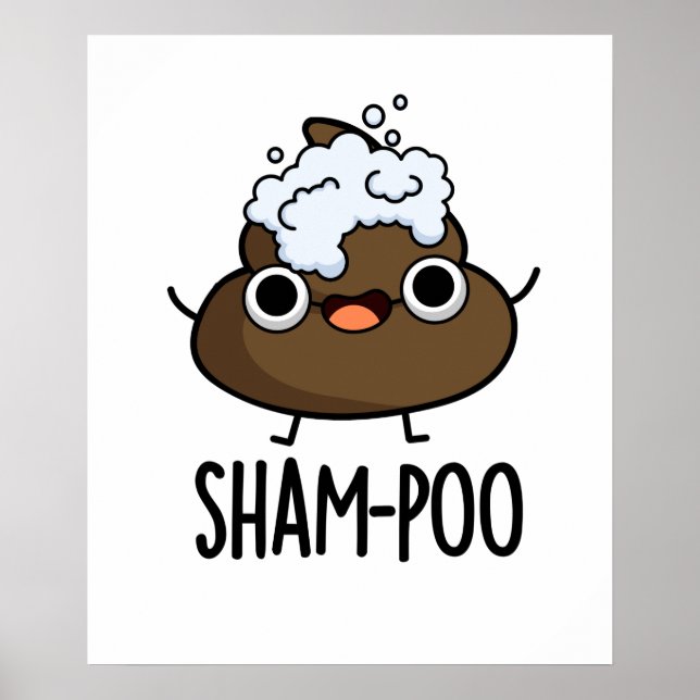 Sham-poo Funny Poop With Shampoo Bubbles Pun Poster (Front)