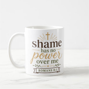 Shame Has No Power Over Me Biblical Encouragement Coffee Mug