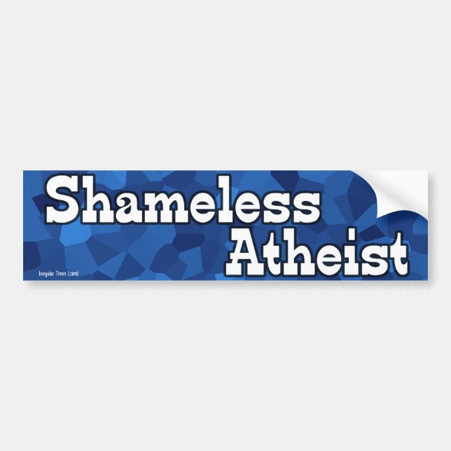 Shameless Atheist Bumper Sticker (Front)